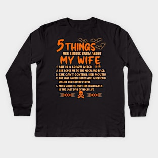 5 Things You Should Know About My Wife She Is A Crazy Witch Kids Long Sleeve T-Shirt